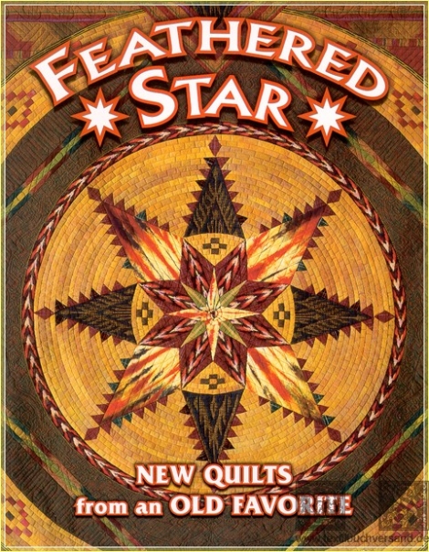 Feathered Star. New Quilts from an Old Favorite