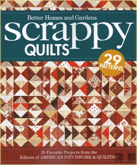 Scrappy Quilts: 29 Favorite Projects from the Editors of American Patchwork and Quilting (Better Homes and Gardens Cooking)