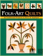 Lively Little Folk-Art Quilts: 20 Traditional Projects to...