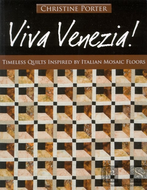 Viva Venezia! Timeless quilts inspired by Italian mosaic floors