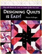 Designing Quilts Is Easy!  Play with Blocks & Color...