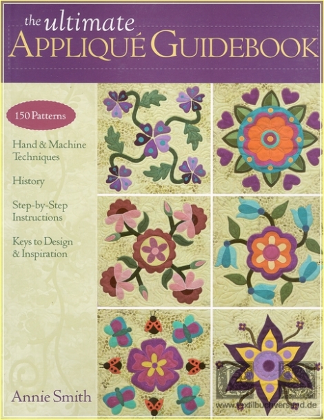 The ultimate appliqué guidebook - Annie Smith