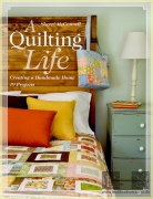 A Quilting Life: Creating a Handmade Home 19 Projects