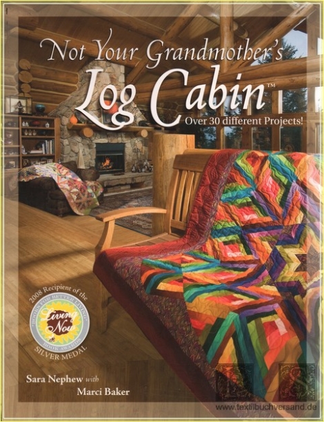Not Your Grandmothers Log Cabin 2nd edition