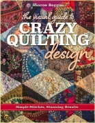 The Visual Guide to Crazy Quilting Design: Simple...