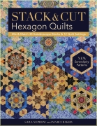 Stack and Cut Hexagon Quilts