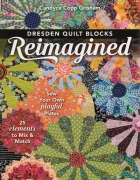 Dresden Quilt Blocks Reimagined - Candyce Copp Grisham
