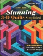 Stunning 3-D Quilts Simplified - Ruth Ann Berry