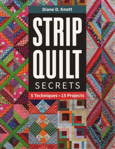 Strip Quilt Secrets - Diane D. Knott