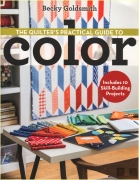 The Quilters Practical Guide to Color: Includes 10...