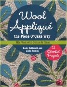 Wool Appliqué the Piece O Cake Way: 12 Cheerful...