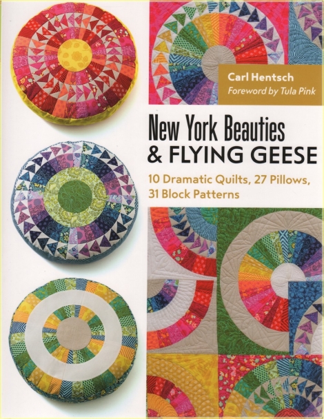 New York Beauties & Flying Geese -- Carl Hentsch -- Foreword by Tula Pink