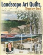 Landscape Art Quilts, Step by Step: Learn Fast, Fusible...