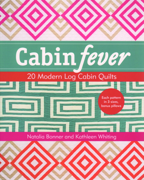 Cabin Fever: 20 Modern Log Cabin Quilts