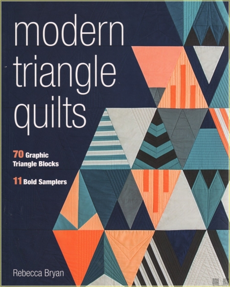 Modern Triangle Quilts: 70 Graphic Triangle Blocks - 11 Bold Samplers