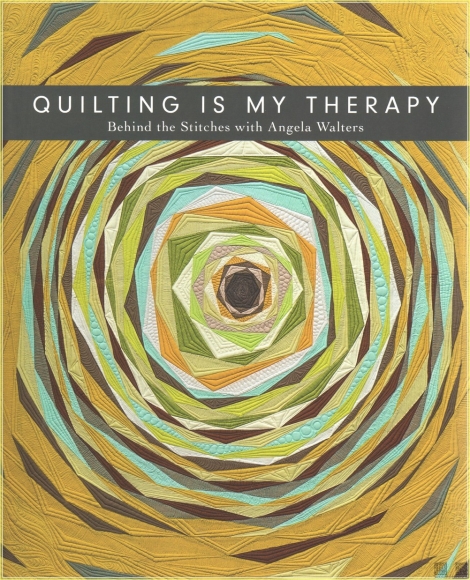 Quilting Is My Therapy - Behind the Stitches with Angela Walters