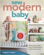 Sew Modern Baby: 19 Projects to Sew from Cuddly Sleepers...
