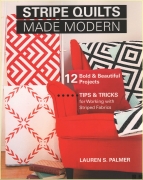 Stripe Quilts Made Modern: 12 Bold & Beautiful...