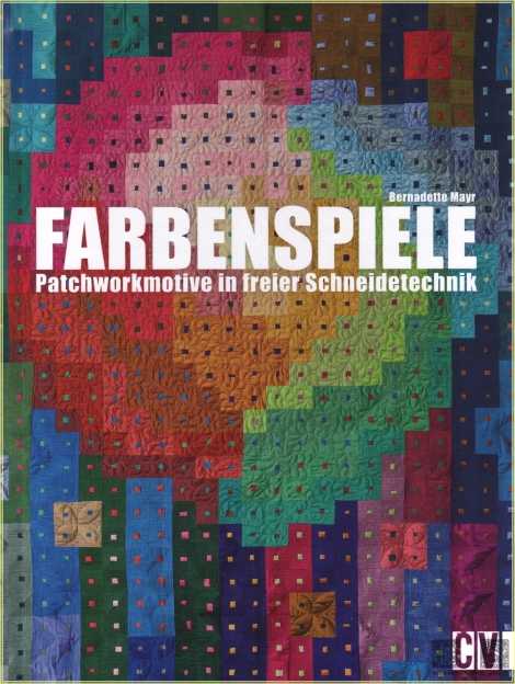 Farbenspiele: Patchworkmotive in freier Schneidetechnik