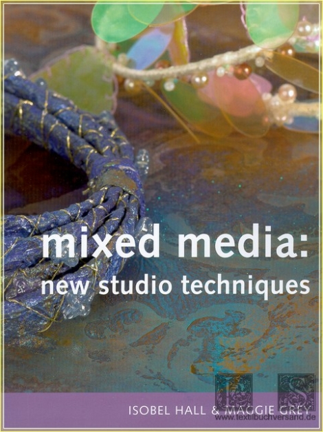 Mixed Media: New Studio Techniques - Isobel Hall, Maggie Grey