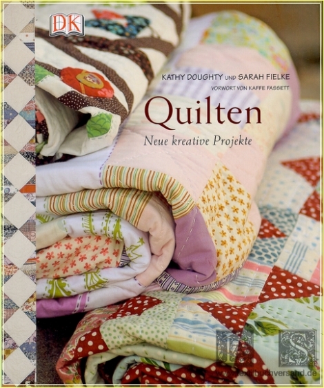 Quilten - Neue Kreative Projekte - Kathy Doughty & Sarah Fielke