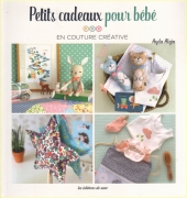 Petits cadeaux pour bébé en couture...