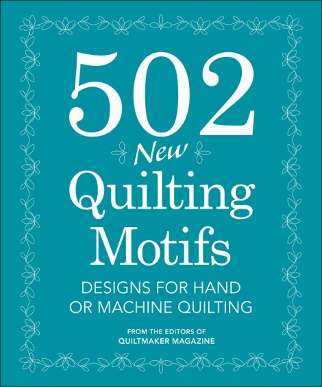 502 new Quilting Motifs: Designs for Hand or Machine Quilting