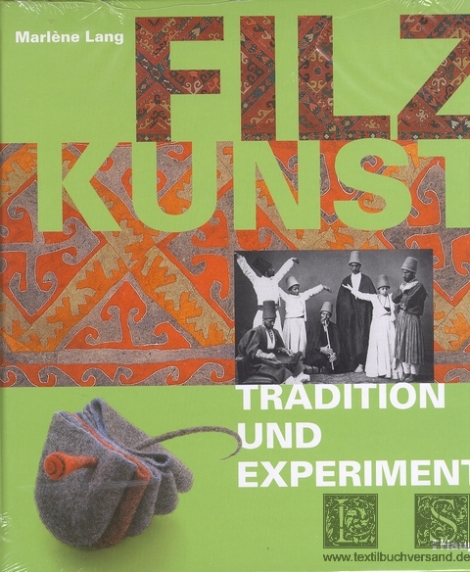 Filzkunst: Tradtion und Experiment