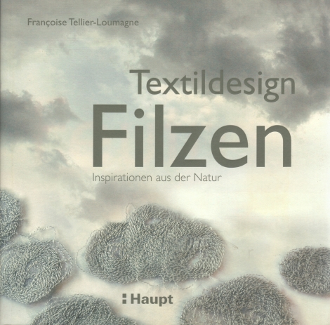 Textildesign Filzen Françoise Tellier-Loumagne