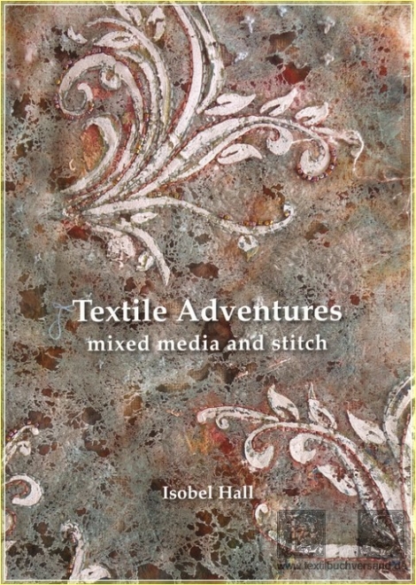 Textile Adventures: Mixed Media and Stitch