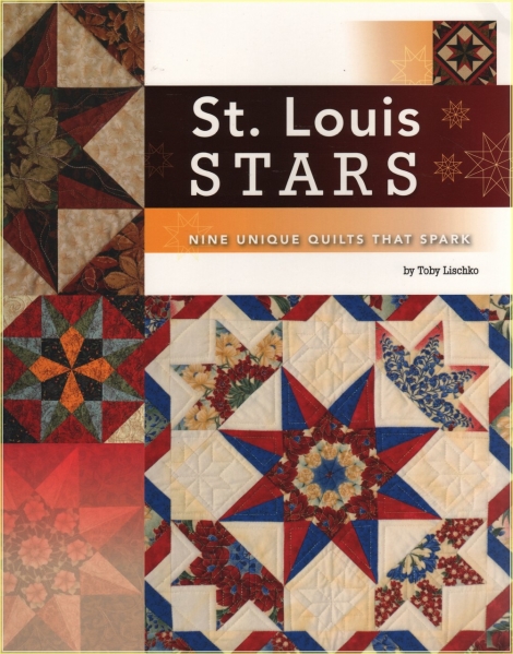 St. Louis Stars: Nine Unique Quilts That Spark - Toby Lischko