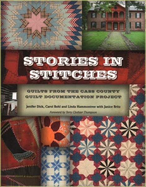 Stories in Stitches: Quilts from the Cass County Documentation Project - Dick, Bohl, Hammontree, Britz