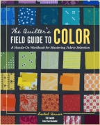 The Quilters Field Guide to Color: A Hands-On Workbook...