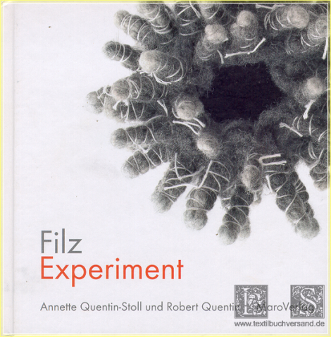 Filz Experiment - Annette Quentin-Stoll und Robert Quentin