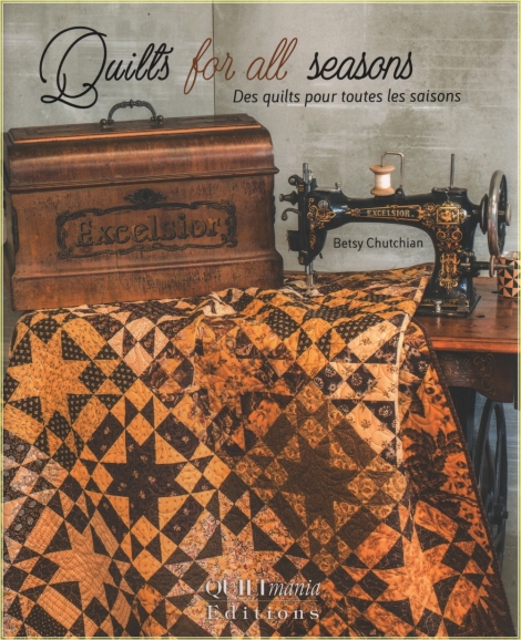 Quilts for all Seasons Des quilts pour toutes les saisons Betsy Chutchian