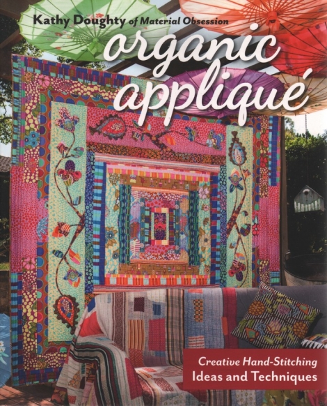 Organic Appliqué: Creative Hand-Stitching Ideas and Techniques -- Kathy Doughty