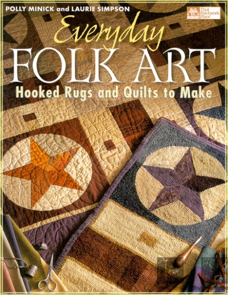 Everyday folk art. Hooked rugs and quilts to make OOP