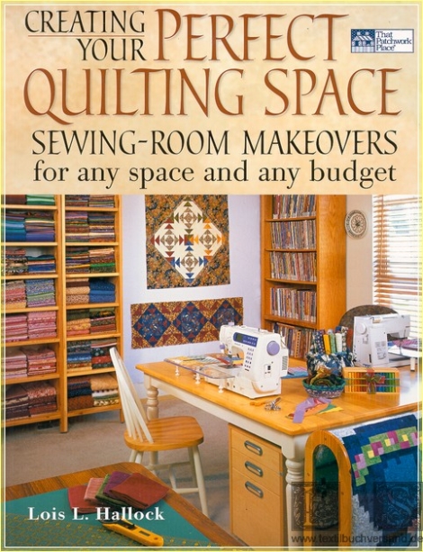 Creating your Perfect Quilting Space Sewing-Room Makeovers for any space& any budget