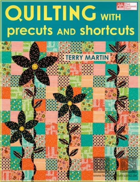 Quilting with precuts and shortcuts - Terry Martin