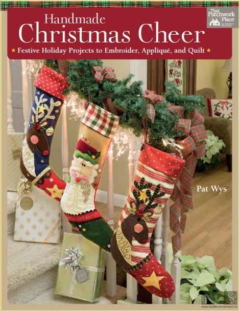 Handmade Christmas Cheer: Festive Holiday Projects to Embroider, Applique, and Quilt