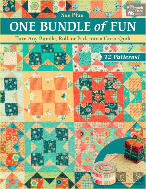 One Bundle of Fun: Turn Any Bundle, Roll, or Pack into a Great Quilt