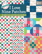 Block-Buster Quilts - I Love Nine Patches: 16 Quilts from...