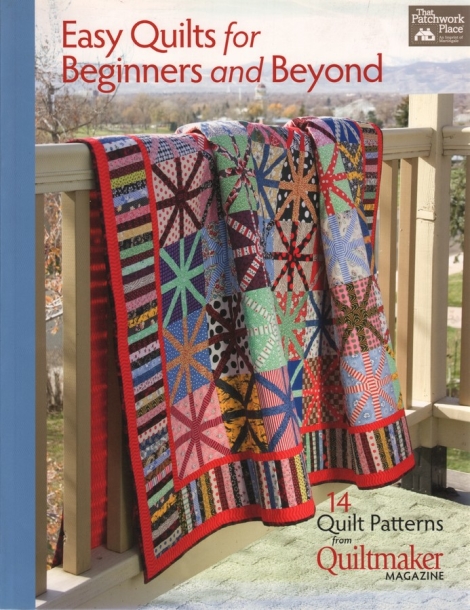 Easy Quilts for Beginners and Beyond:  14 Quilt Patterns from Quiltmaker Magazine