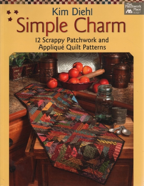 Simple Charm:  12 Scrappy Patchwork and Appliqué Quilt Patterns - Kim Diehl