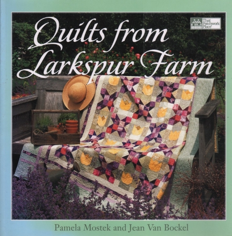 Quilts from Larkspur Farm - Pamela Mostek & Jean van Bockel