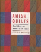 Amish Quilts - Crafitng an American Icon - Janneken Smucker