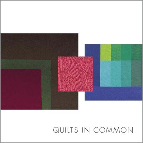 Nancy Crow:  Cloth, Culture & Context/ Quilts in Common