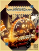 Sma Og Store Patchwork Projekter - Charlotte Yde