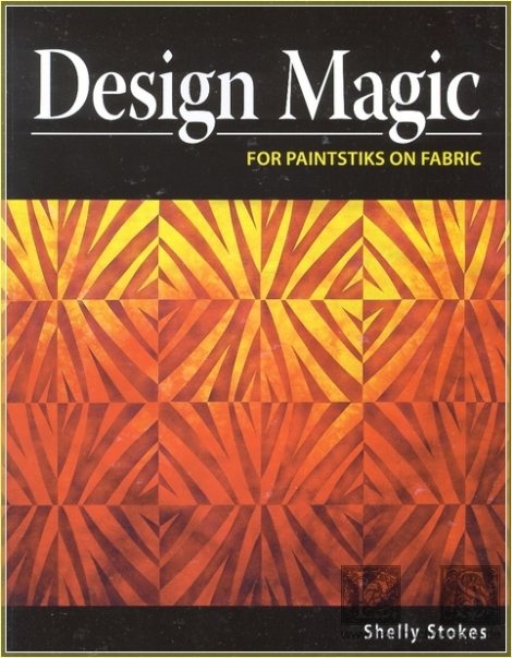Design Magic for Paintstiks of Fabric - Shelly Stokes