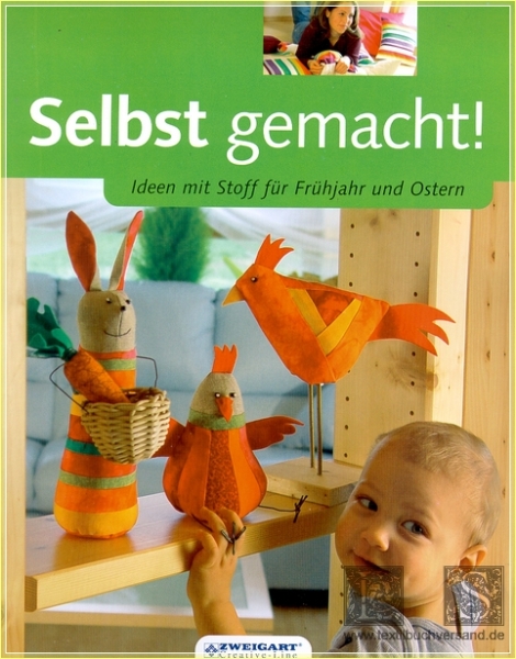 Selbst Gemacht: Ideen mit Stoff für Frühjahr und Ostern